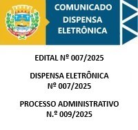 COMUNICADO DE DISPENSA ELETRÔNICA Nº 007/2025