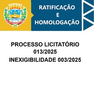RATIFICAÇÃO E HOMOLOGAÇÃO PROCESSO LICITATÓRIO 013/2025